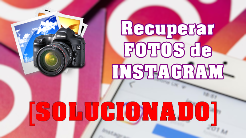 COMO RECUPERAR FOTOS DE INSTAGRAM